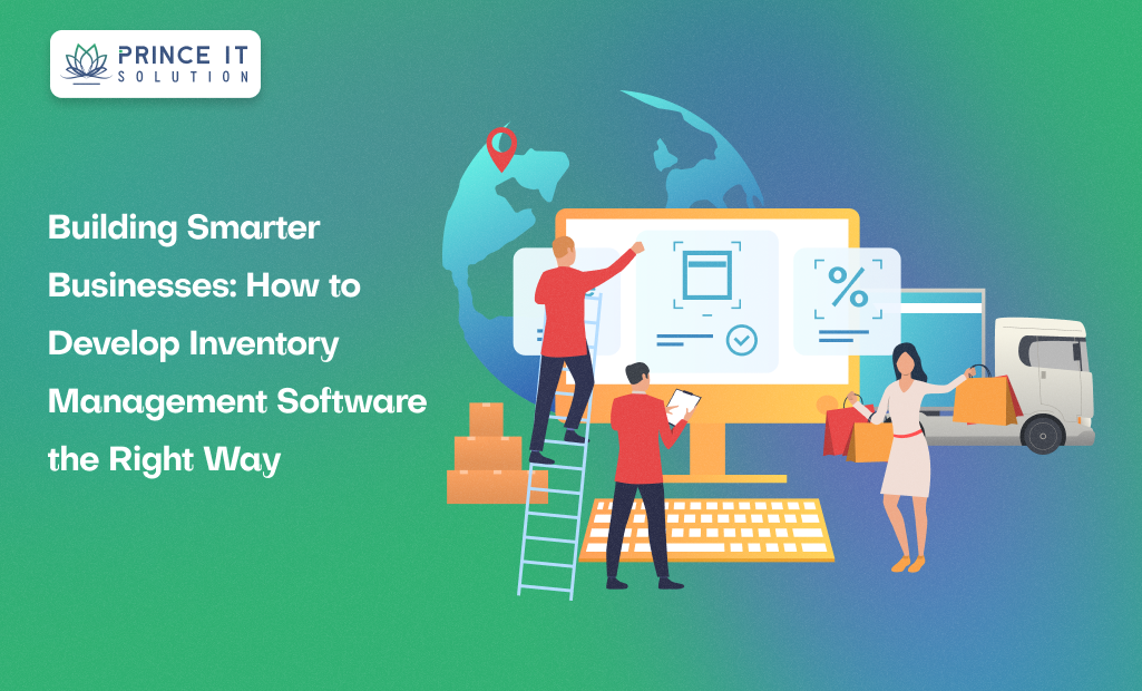 Building Smarter Businesses: How to Develop Inventory Management Software the Right Way