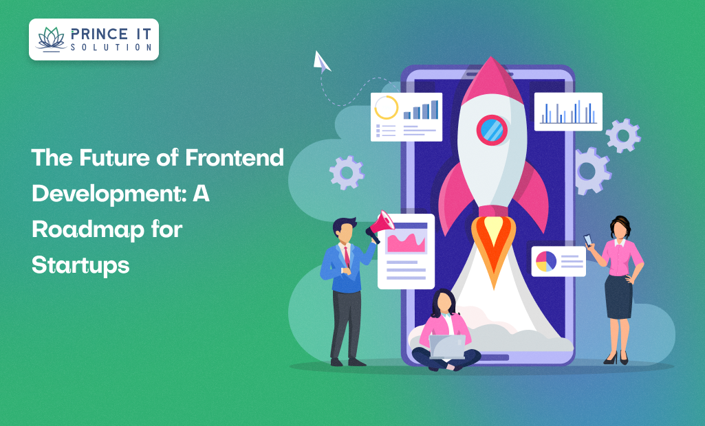 The Future of Frontend Development: A Roadmap for Startups