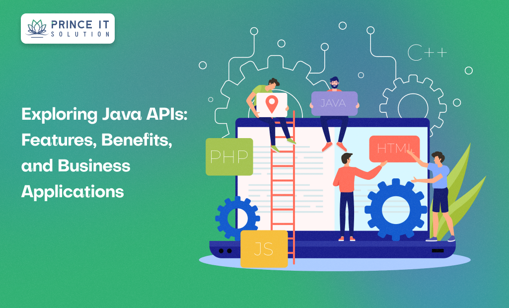 Exploring Java APIs: Features, Benefits, and Business Applications