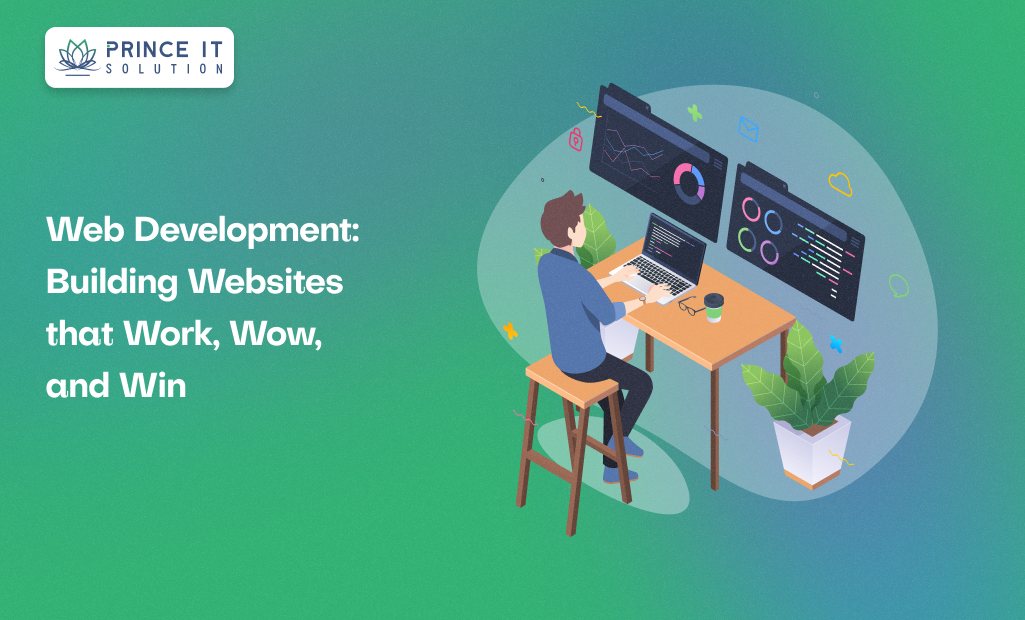 Web Development: Building Websites that Work, Wow, and Win